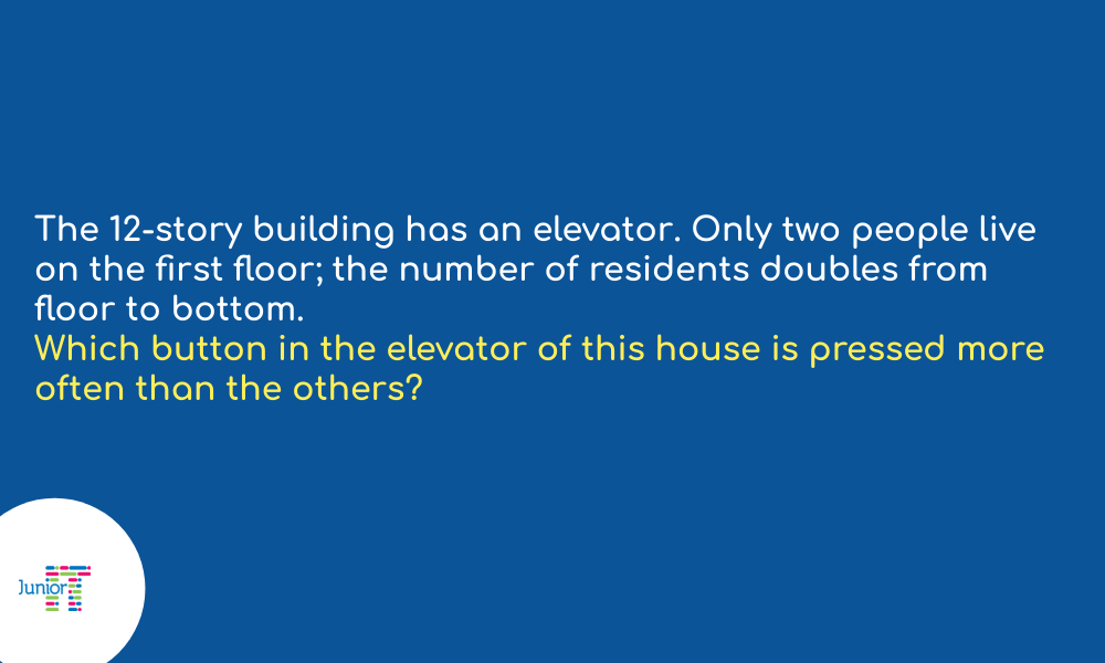 Riddle The 12-story building has an elevator. Only two people live on the first floor; the number of residents doubles from floor to bottom. Which button in the elevator of this house is pressed more often than the others?