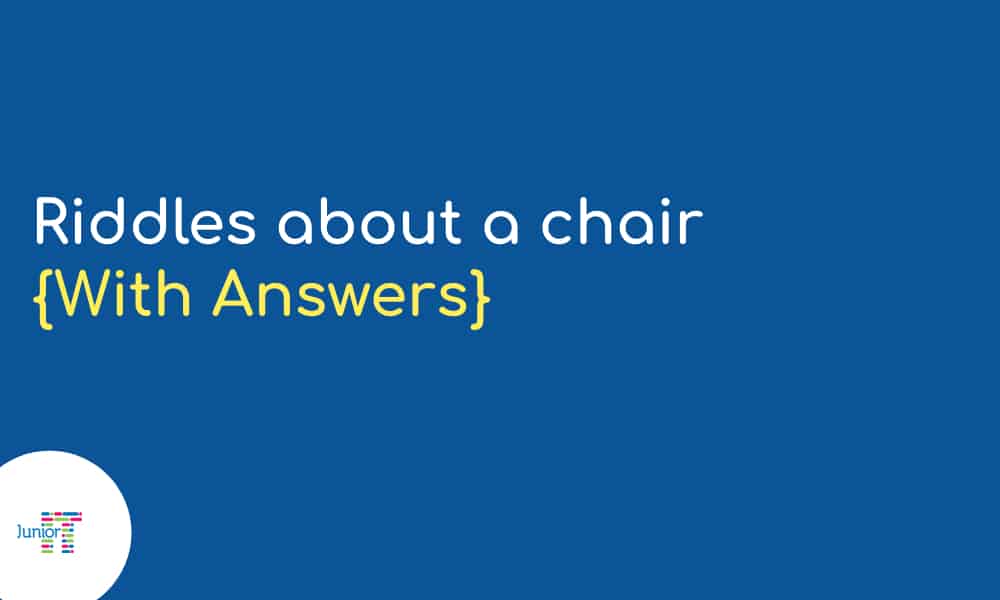 Riddles about a chair [with answers]: ​