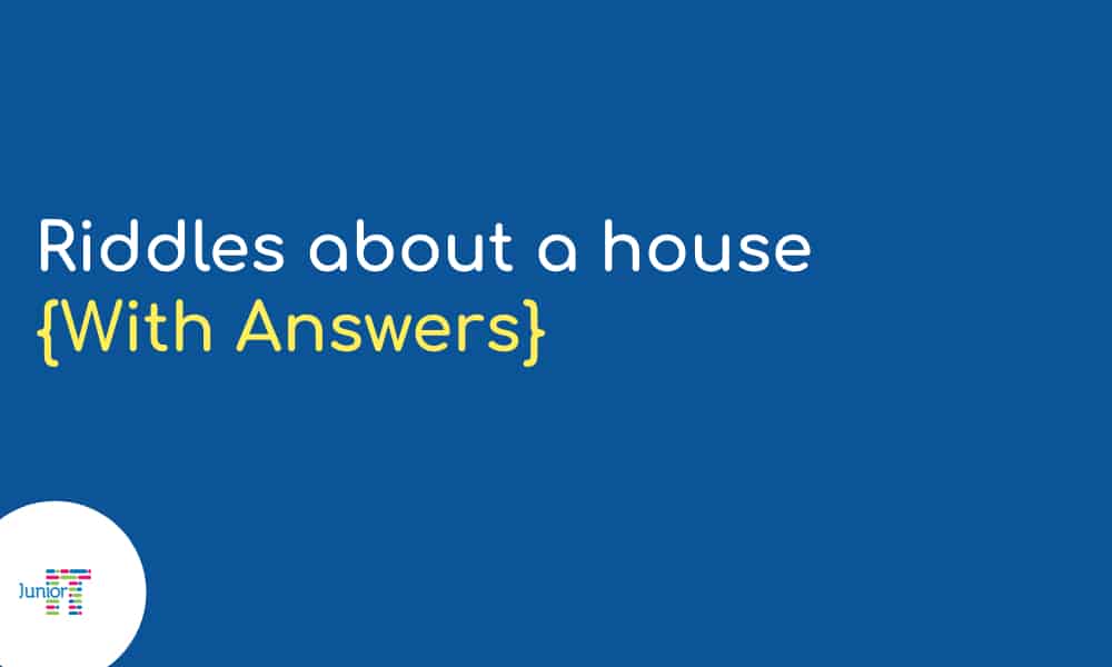 Riddles about a house [with answers]: ​